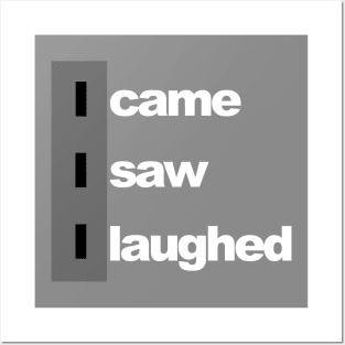 I came, i saw, i laughed Posters and Art